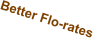 Better Flo-rates
